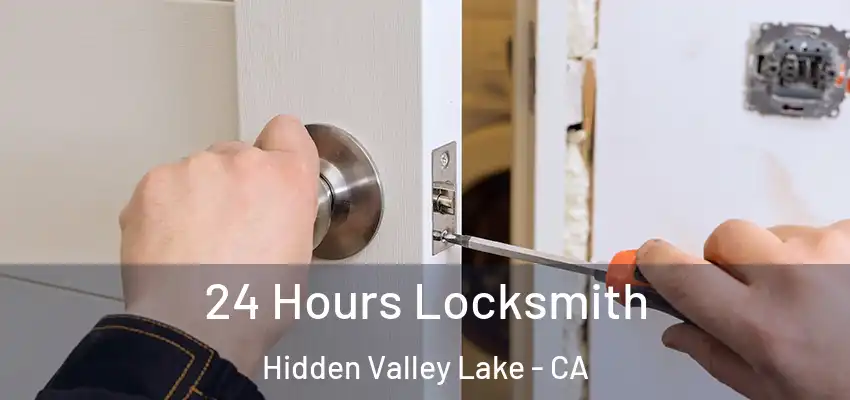  24 Hours Locksmith Hidden Valley Lake - CA