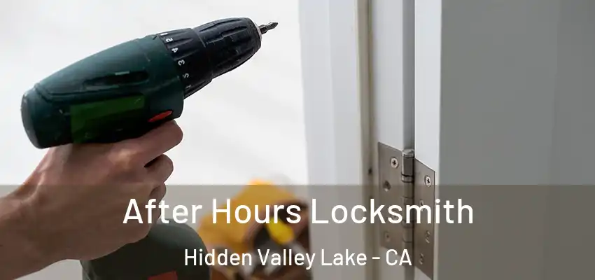  After Hours Locksmith Hidden Valley Lake - CA