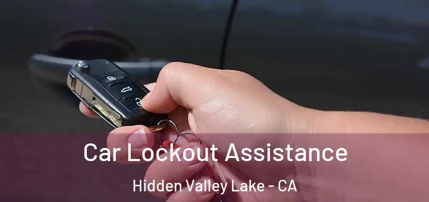  Car Lockout Assistance Hidden Valley Lake - CA