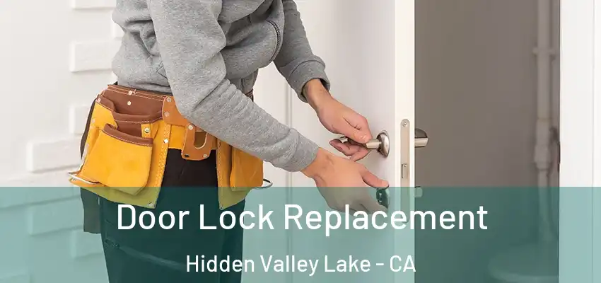 Door Lock Replacement Hidden Valley Lake - CA