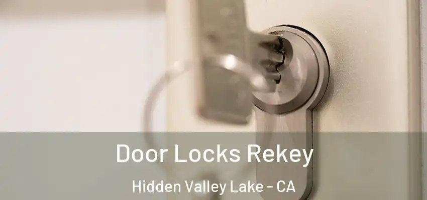  Door Locks Rekey Hidden Valley Lake - CA