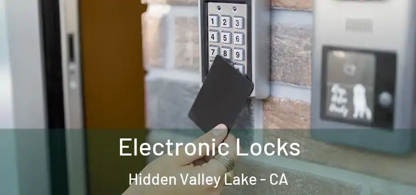  Electronic Locks Hidden Valley Lake - CA
