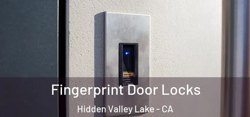  Fingerprint Door Locks Hidden Valley Lake - CA