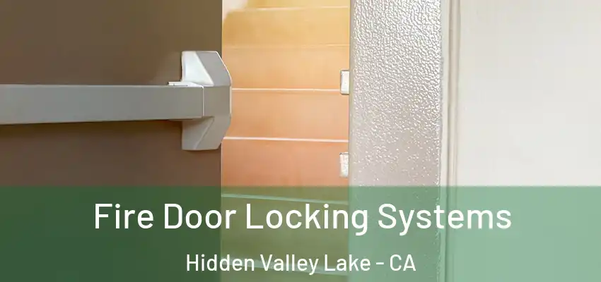  Fire Door Locking Systems Hidden Valley Lake - CA