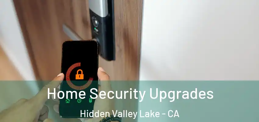  Home Security Upgrades Hidden Valley Lake - CA
