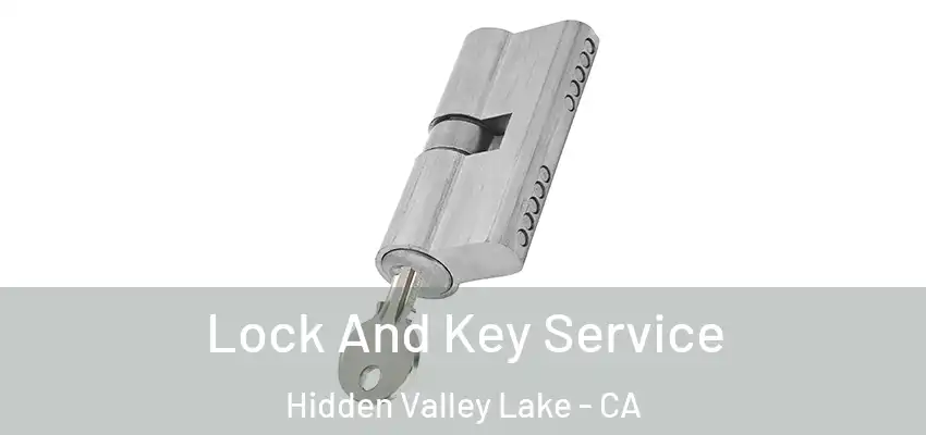  Lock And Key Service Hidden Valley Lake - CA