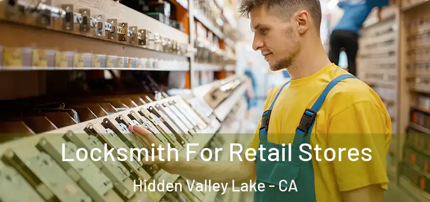  Locksmith For Retail Stores Hidden Valley Lake - CA