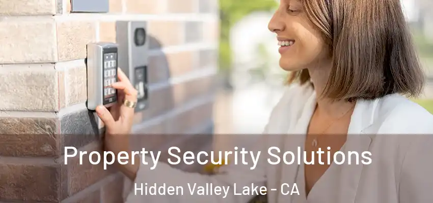  Property Security Solutions Hidden Valley Lake - CA