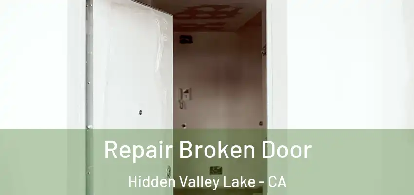  Repair Broken Door Hidden Valley Lake - CA