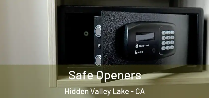  Safe Openers Hidden Valley Lake - CA