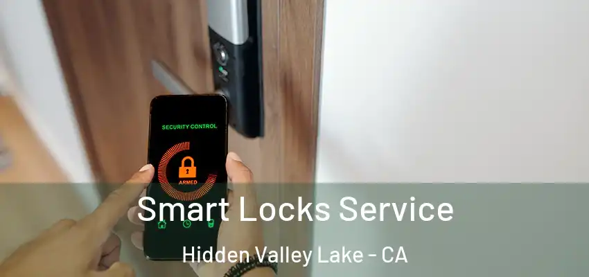  Smart Locks Service Hidden Valley Lake - CA